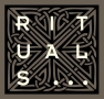 RITUALS...